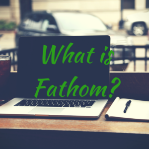 What is Fathom?