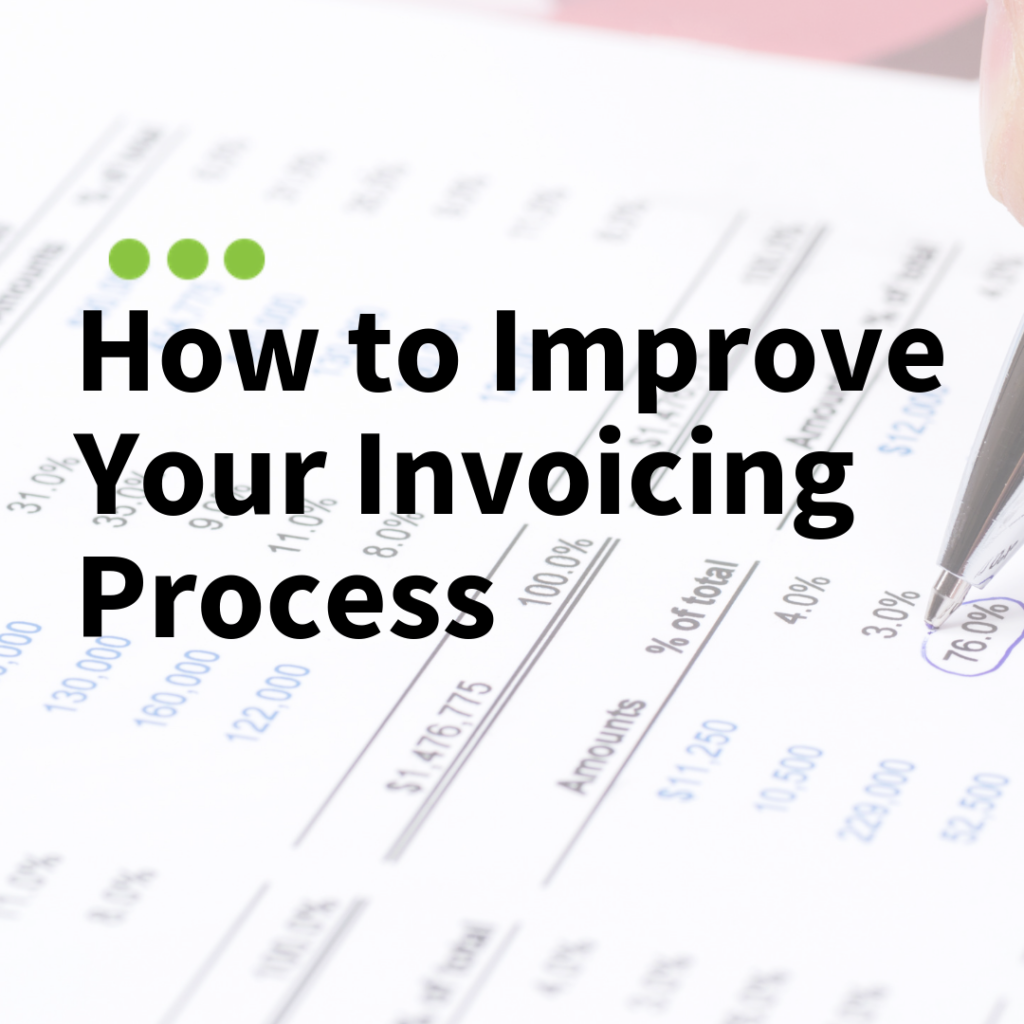 "How to Improve Your Invoicing Process" Text Overlay on image of financial document
